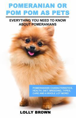 Pomeranian as Pets: Pomeranians Characteristics... 1946286176 Book Cover