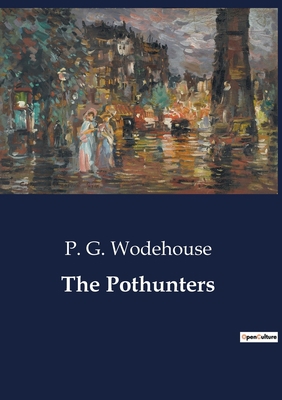 The Pothunters: A Tale of School Life and Burgl... B0CCQQNJ1J Book Cover