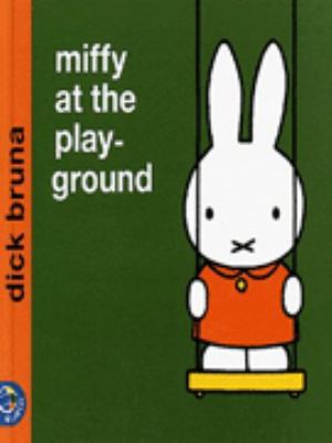 Miffy at the Playground 0749829923 Book Cover