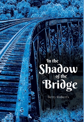 In the Shadow of the Bridge 1647135311 Book Cover