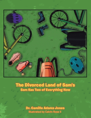 The Divorced Land of Sam's: Sam Has Two of Ever... 1664188053 Book Cover