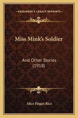 Miss Mink's Soldier: And Other Stories (1918) 1165481561 Book Cover