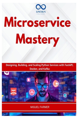 Microservice Mastery: Designing, Building, and ... B0GZ4P9KQX Book Cover