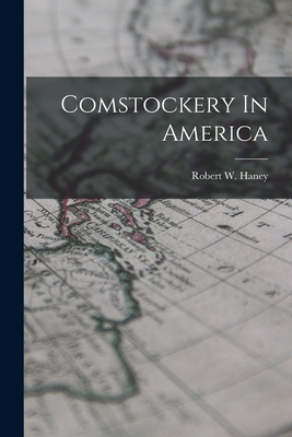 Comstockery In America 1019273003 Book Cover