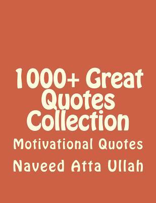 1000+ Great Quotes Collection: Motivational Quotes 1507824033 Book Cover