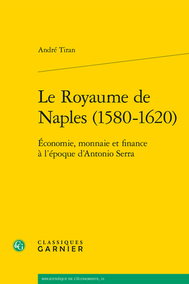 Le Royaume de Naples (1580-1620): Economie, Mon... [French] 2406103978 Book Cover