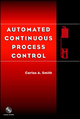 Automated Continuous Process Control [With CDROM] B001BTKQ94 Book Cover