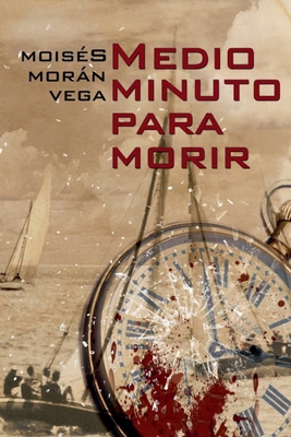 Medio minuto para morir [Spanish] B0D6V327VC Book Cover
