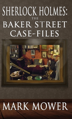 Sherlock Holmes: The Baker Street Case Files: T... 1787058190 Book Cover
