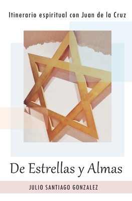 De Estrellas y Almas: Itinerario Espiritual con... [Spanish] B08BWGQ5DR Book Cover