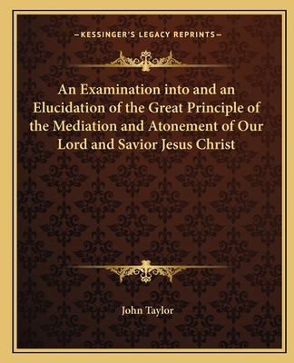 An Examination into and an Elucidation of the G... 1162580569 Book Cover