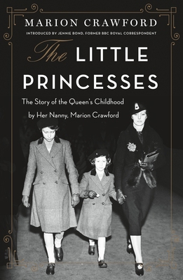 The Little Princesses: The Story of the Queen's... 1250765757 Book Cover