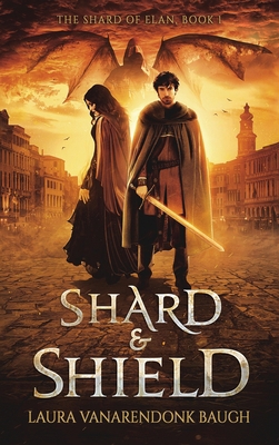 Shard & Shield 1631650114 Book Cover