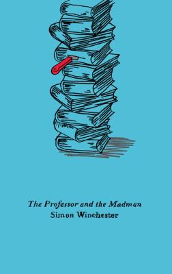 The Professor and the Madman: A Tale of Murder,... 0062564617 Book Cover