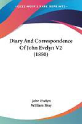 Diary And Correspondence Of John Evelyn V2 (1850) 1104048493 Book Cover