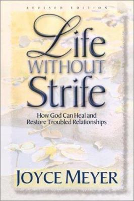 Life Without Strife: How God Can Heal and Resto... 0884197344 Book Cover