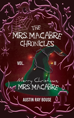 Merry Christmas, Mrs. Macabre: The Mrs. Macabre... B0BMF3CRC7 Book Cover