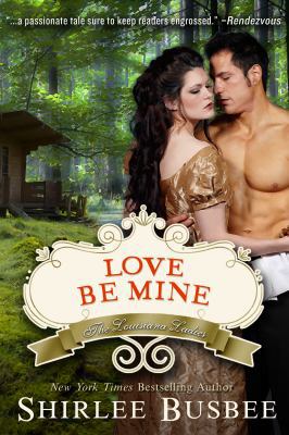 Love Be Mine (The Louisiana Ladies Series, Book 3) 161417573X Book Cover