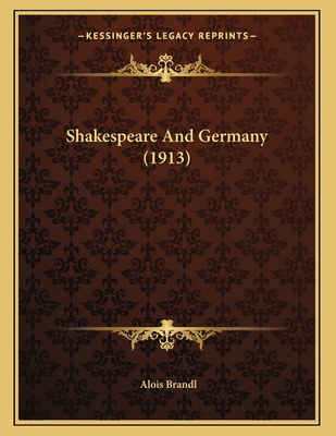 Shakespeare And Germany (1913) 1165742217 Book Cover