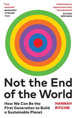 Not the End of the World: How We Can Be the Fir... 1784745006 Book Cover