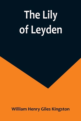 The Lily of Leyden 9356891656 Book Cover