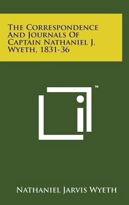 The Correspondence and Journals of Captain Nath... 1498161898 Book Cover