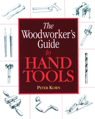 The Woodworker's Guide to Hand Tools 1631867792 Book Cover