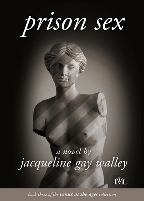 Prison Sex: Book 3 of the Venus as She Ages Col... 1955314071 Book Cover