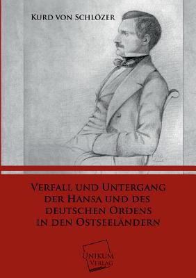 Verfall Und Untergang Der Hansa Und Des Deutsch... [German] 3845724072 Book Cover