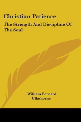 Christian Patience: The Strength And Discipline... 054860200X Book Cover