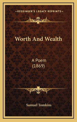 Worth And Wealth: A Poem (1869) 1169026559 Book Cover