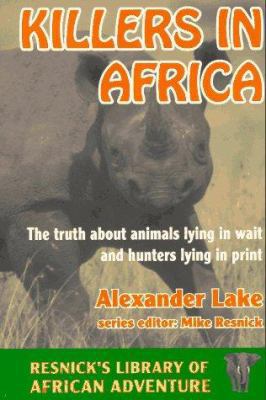 Killers in Africa: The Truth About Animals Lyin... 1570900132 Book Cover