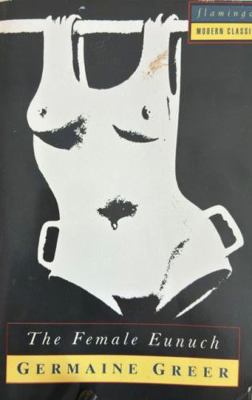 The Female Eunuch 0586080554 Book Cover
