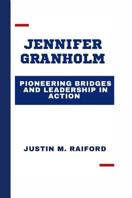 Jennifer Granholm: Pioneering Bridges and Leade...            Book Cover