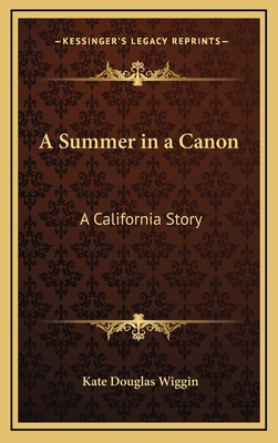 A Summer in a Canon: A California Story 1163333913 Book Cover