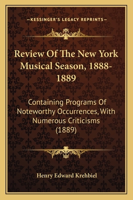 Review Of The New York Musical Season, 1888-188... 1165482088 Book Cover