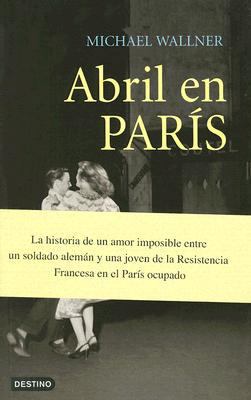 Abril en Paris [Spanish] 842333886X Book Cover