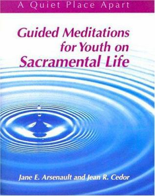 Guided Meditations for Youth on Sacramental Life 0884893081 Book Cover
