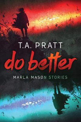 Do Better: The Marla Mason Stories 1729718396 Book Cover