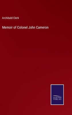 Memoir of Colonel John Cameron 3375155352 Book Cover