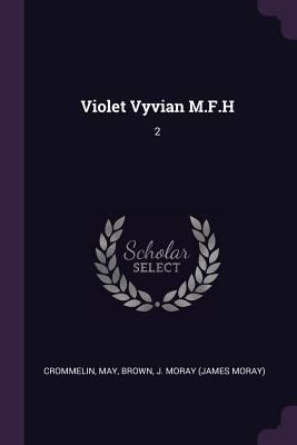 Violet Vyvian M.F.H: 2 1377948986 Book Cover