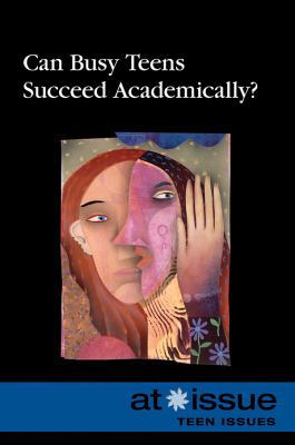 Can Busy Teens Succeed Academically? 0737742852 Book Cover