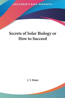 Secrets of Solar Biology or How to Succeed 1161359168 Book Cover