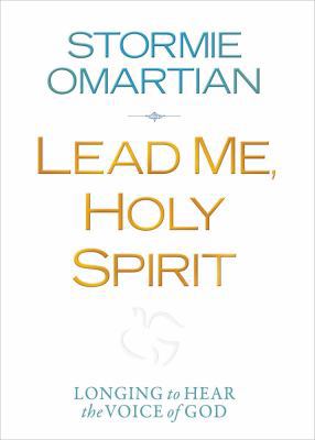 Lead Me, Holy Spirit: Longing to Hear the Voice... 0736947752 Book Cover