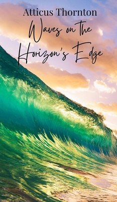 Waves on the Horizon's Edge 1805874454 Book Cover