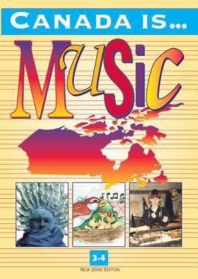 Canada Is . . . Music, Grade 3-4 (2000 Edition)... 0769297668 Book Cover