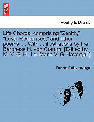 Life Chords: Comprising "Zenith," "Loyal Respon... 1241241198 Book Cover