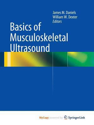 Basics of Musculoskeletal Ultrasound 1461432146 Book Cover