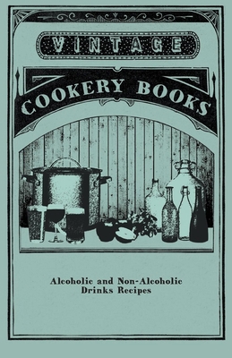 Alcoholic and Non-Alcoholic Drinks Recipes 1446531678 Book Cover