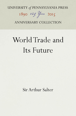 World Trade and Its Future 1512806692 Book Cover